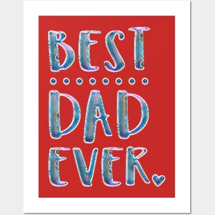 BEST ..... DAD EVER Posters and Art